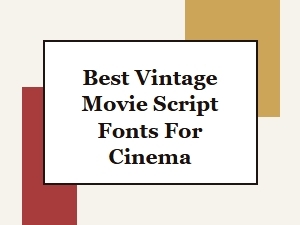 A Guide to Vintage Movie Script Fonts