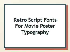 The Art of Retro Script Fonts in Film Posters