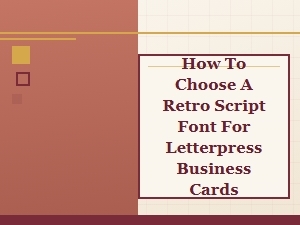 Selecting a Retro Script for Letterpress Cards